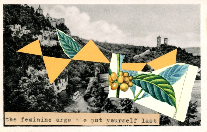 "the feminine urge to put yourself last" on a strip of tan paper. It is collaged with snippets of gold paper, cutouts of illustrated leaves, and a seaside photograph.