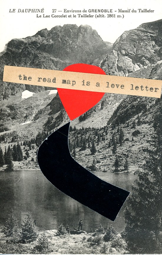 "the road map is a love letter" typed on a tan strip of paper. Behind the text, a black and white mountain and lake.