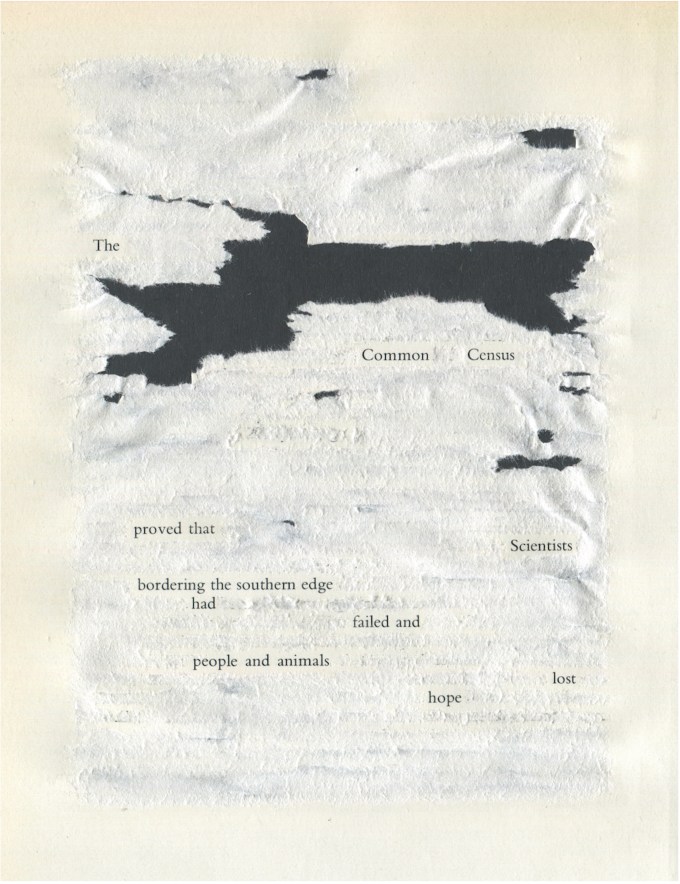 Erasure poem that reads: The Common Census proved that Scientists bordering the southern edge had failed and people and animals lost hope